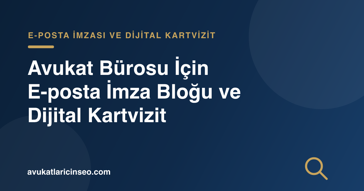 Avukat Bürosu İçin E-posta İmza Bloğu ve Dijital Kartvizit