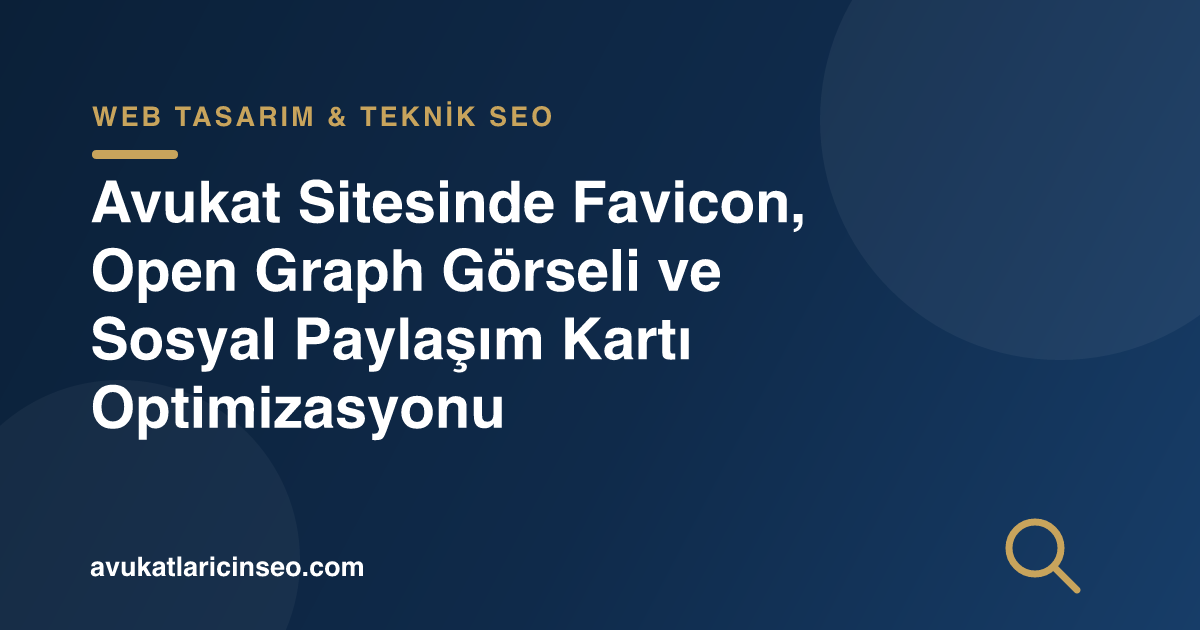 Avukat Sitesinde Favicon, Open Graph Görseli ve Sosyal Paylaşım Kartı Optimizasyonu