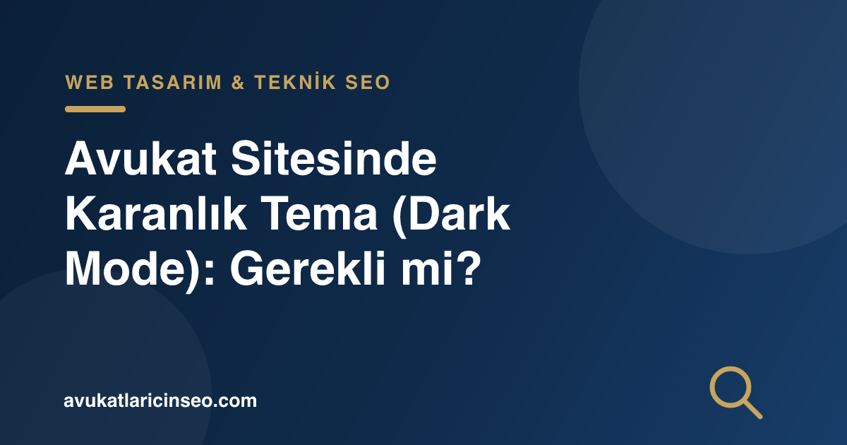 Avukat Sitesinde Karanlık Tema (Dark Mode): Gerekli mi?
