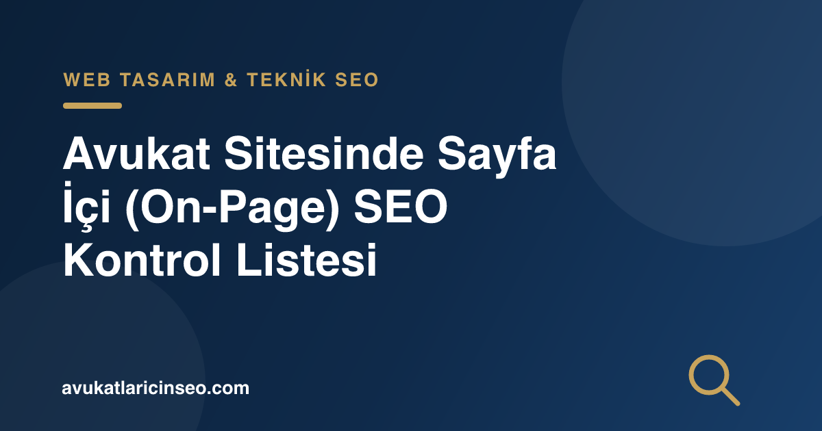 Avukat Sitesinde Sayfa İçi (On-Page) SEO Kontrol Listesi