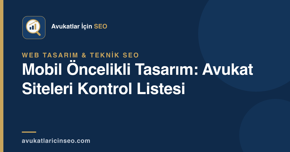 Mobil Öncelikli Tasarım: Avukat Siteleri Kontrol Listesi