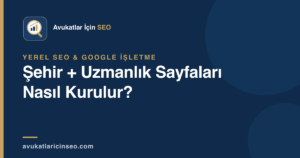 Şehir + Uzmanlık Sayfaları Nasıl Kurulur?