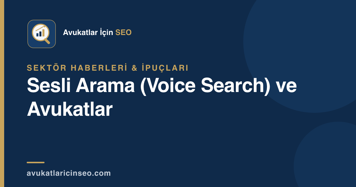 Sesli Arama (Voice Search) ve Avukatlar