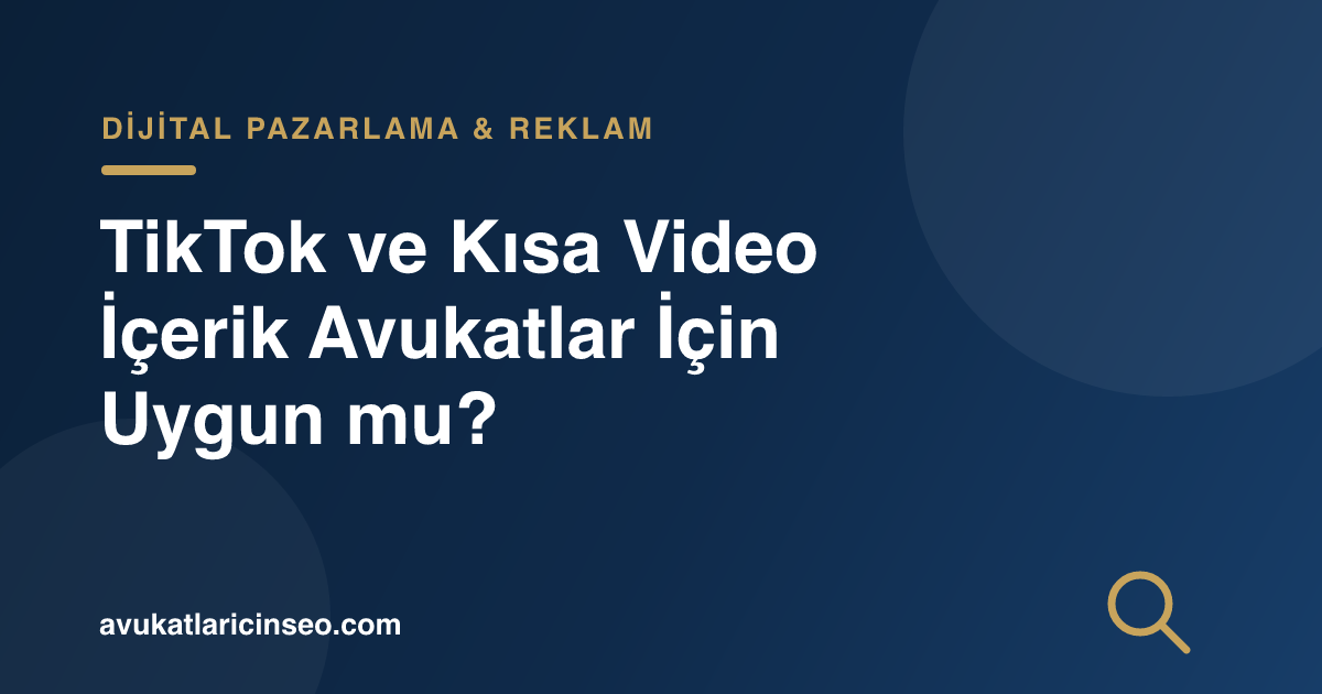 TikTok ve Kısa Video İçerik Avukatlar İçin Uygun mu?