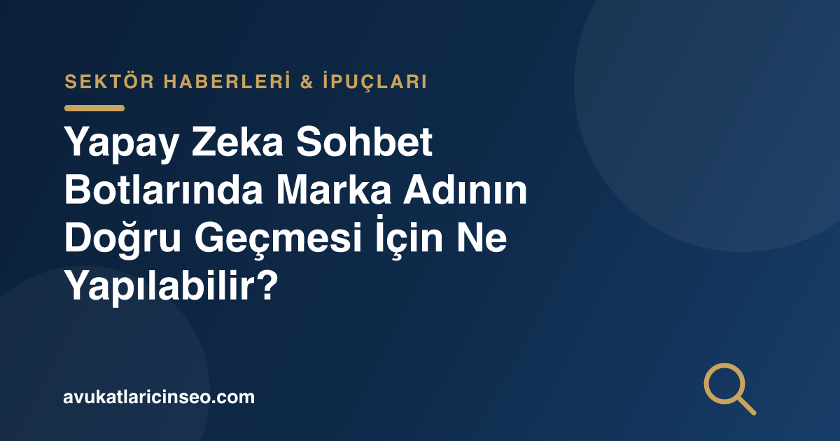 Yapay Zeka Sohbet Botlarında Marka Adının Doğru Geçmesi İçin Ne Yapılabilir?