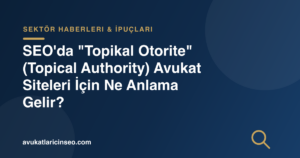Avukat sitesi için topikal otorite ve konu kümesi yapısını gösteren şematik illüstrasyon